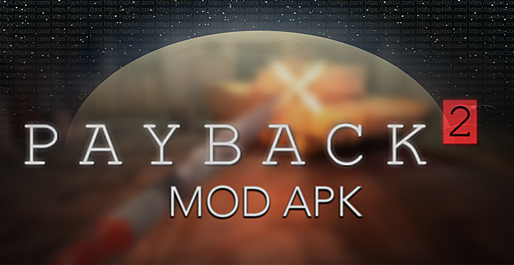 Payback 2 mod apk