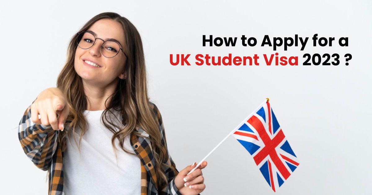 How To Apply For A UK Student Visa 2023